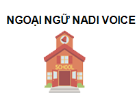 TRUNG TÂM Trung tâm Ngoại Ngữ NaDi Voice - Cơ Sở TP Nam Định